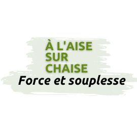 À l’aise sur chaise : Force et souplesse - Jeudi:15h30-16h30 item