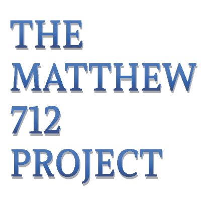 The Matthew 712 Project