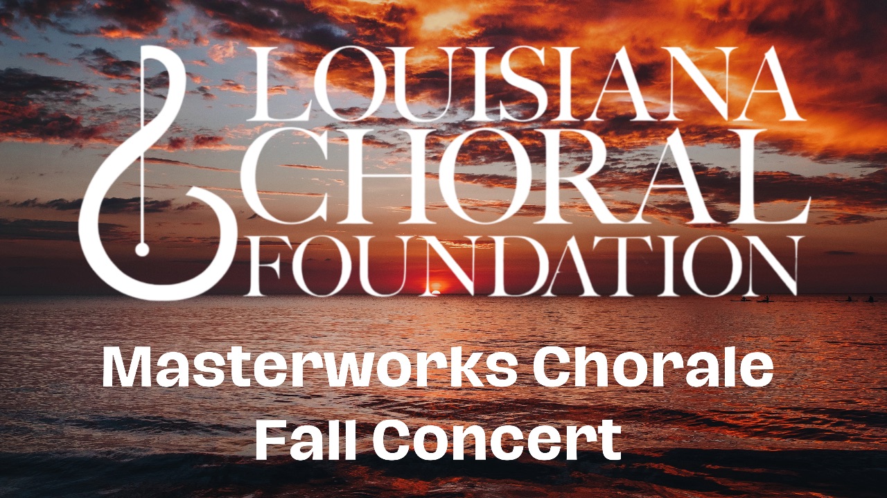 Louisiana Choral Foundation Fall Concert (Friday)