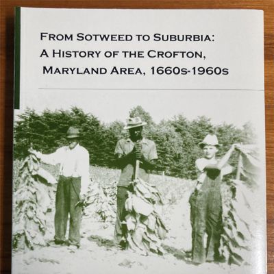 From Sotweed to Suburbia: A History of the Crofton, MD Area item