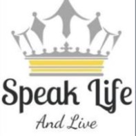 Speak Life and Live
