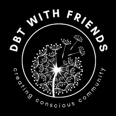 DBT with Friends