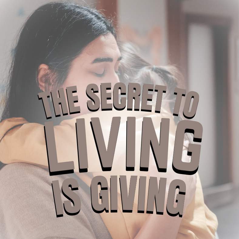 The Secret to Living is Giving