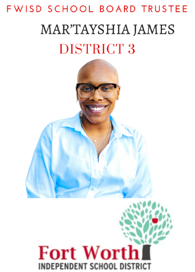 Mar'Tayshia James for FWISD Trustee Districts 3