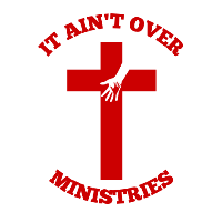 It Ain't Over Ministries