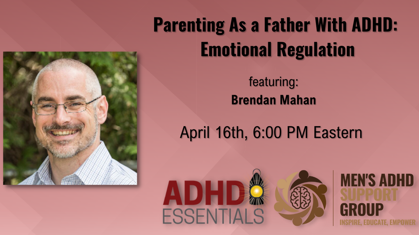 Brendan Mahan on Parenting as a Man With ADHD: Emotional Regulation