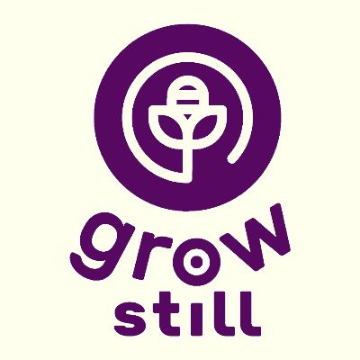 Grow Still