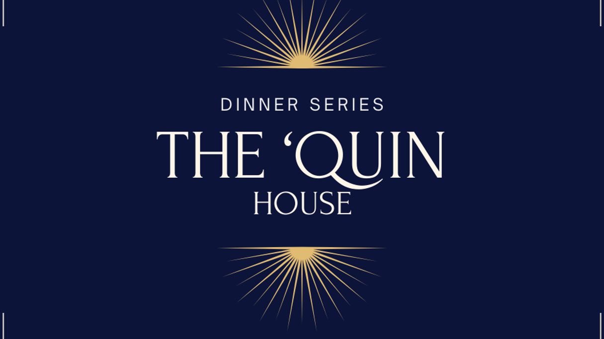 Dinner Series Bondo at The 'Quin House