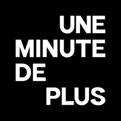 UNE MINUTE DE PLUS