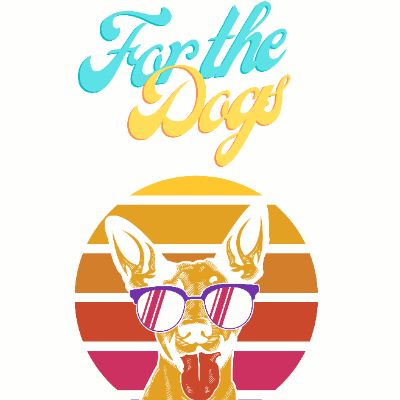 For The Dogs
