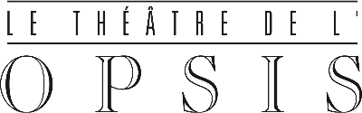 Le Théâtre de l'Opsis