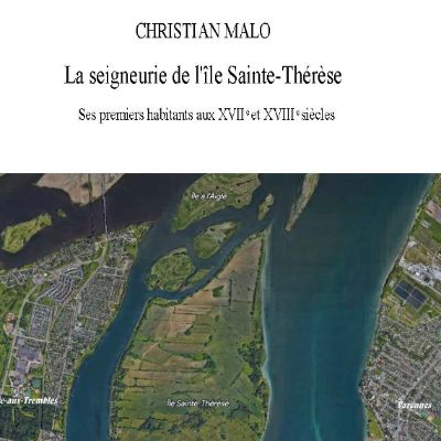 La seigneurie de l’île Sainte-Thérèse Ses premiers habitants item