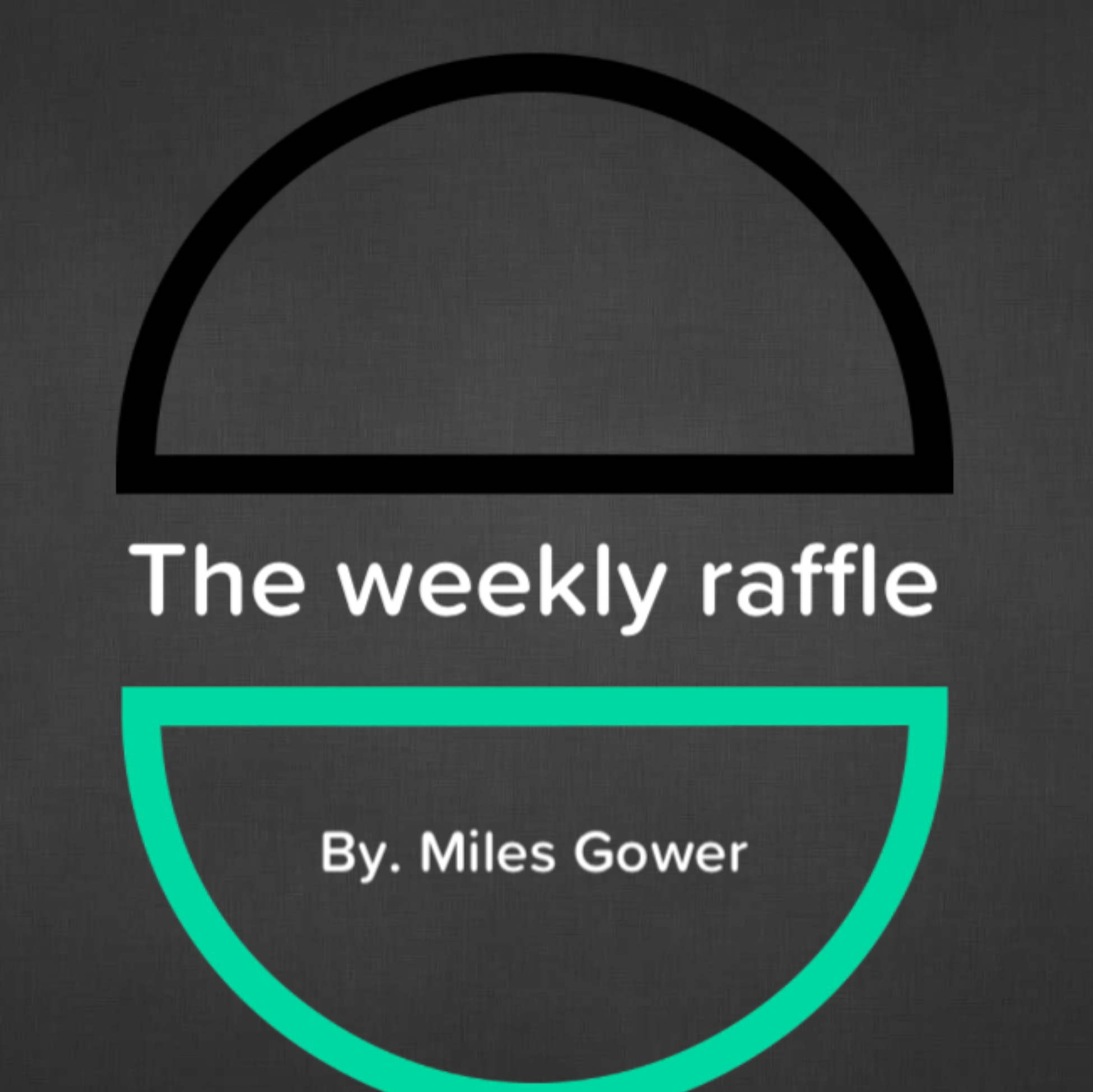Weekly raffle