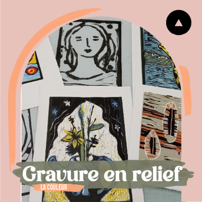 Gravure en relief : la couleur | Printemps 2024  | Formation professionnelle item