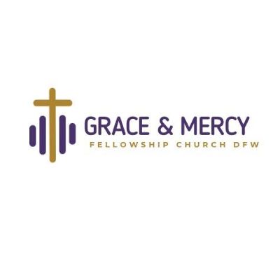 Grace & Mercy Fellowship Church DFW