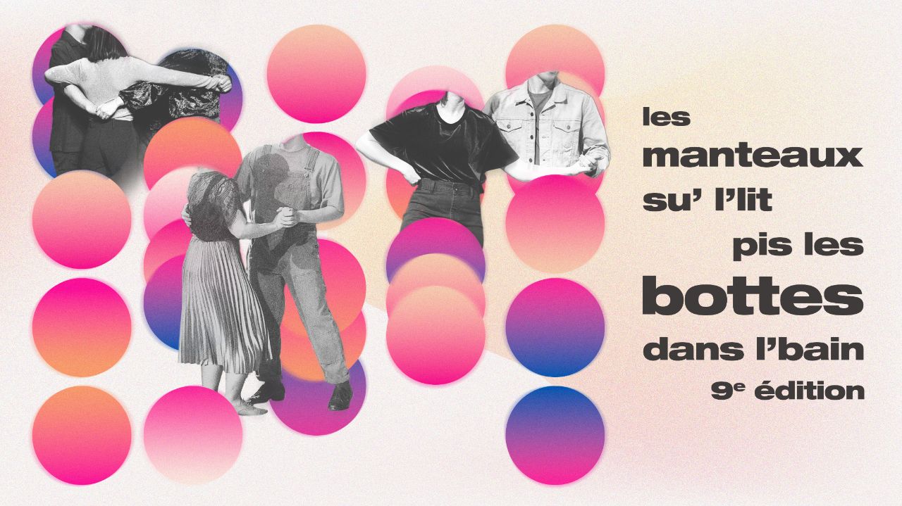 Les manteaux su' l'lit pis les bottes dans l'bain - 9e édition