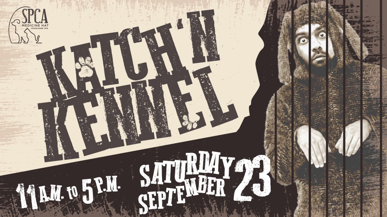 Katch 'n Kennel Fundraiser...in support of the Medicine Hat SPCA!