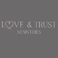 Love and Trust Ministries, Inc.