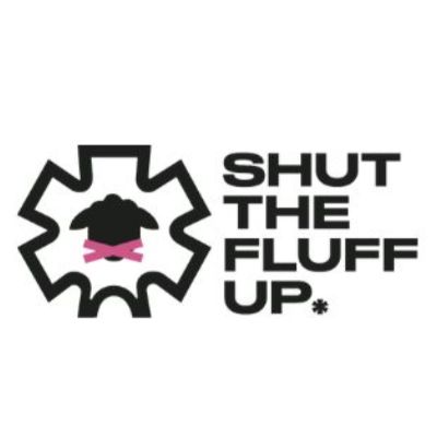 Shut The Fluff Up