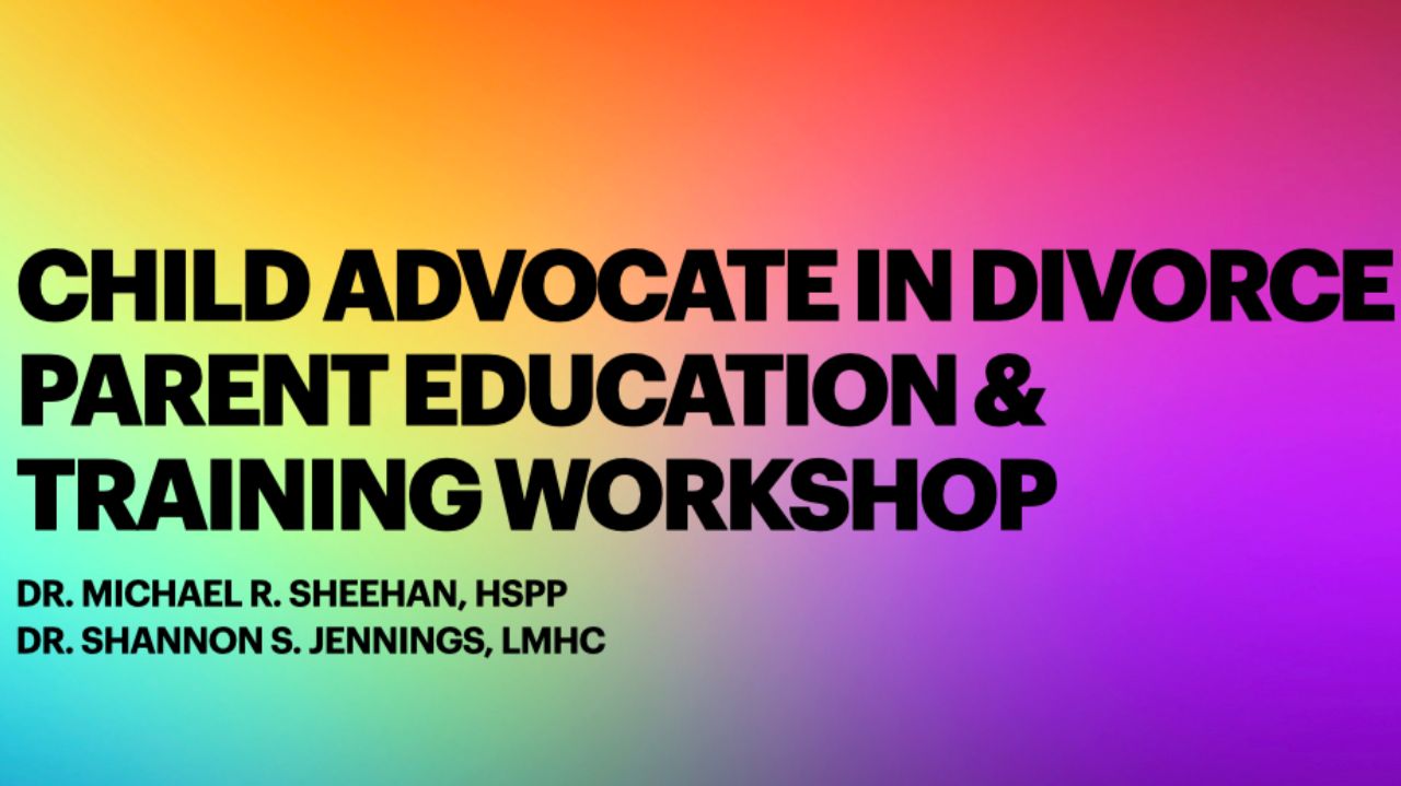 Child Advocate In Divorce Parent Education and Training