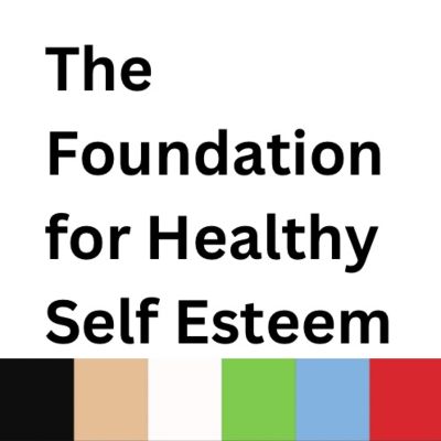 Foundation for Healthy Self Esteem