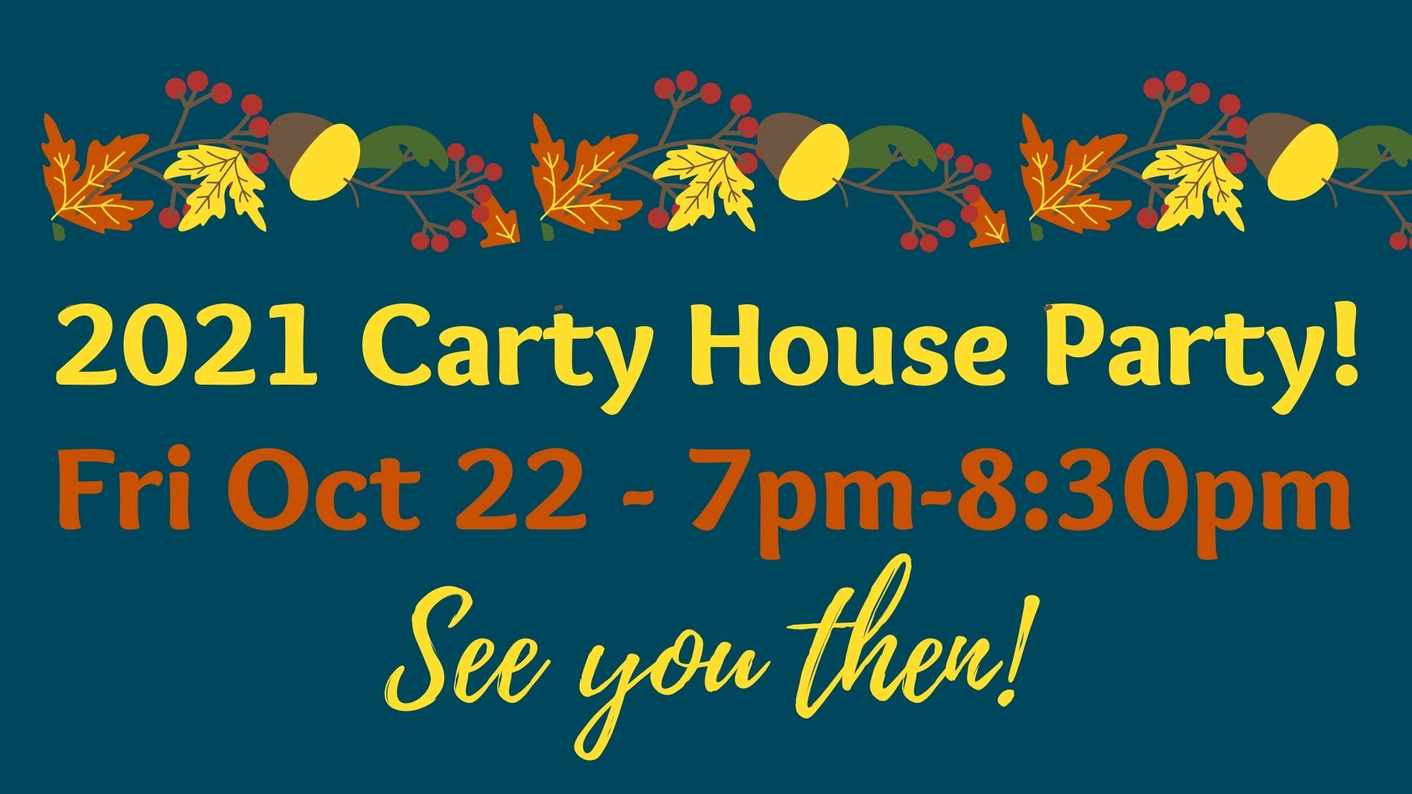 2021 Carty House Party!