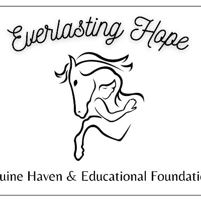Everlasting Hope Equine Haven and Educational Foundation