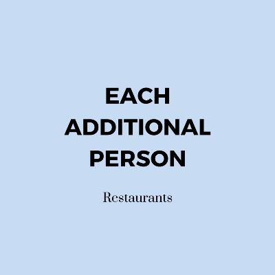 Each Additional Person Restaurants item