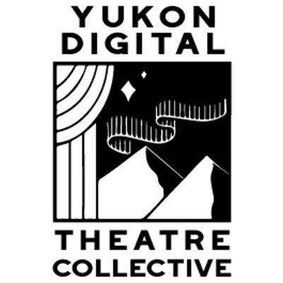 Yukon Digital Theatre Collective