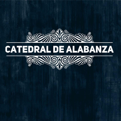 Catedral de Alabanza