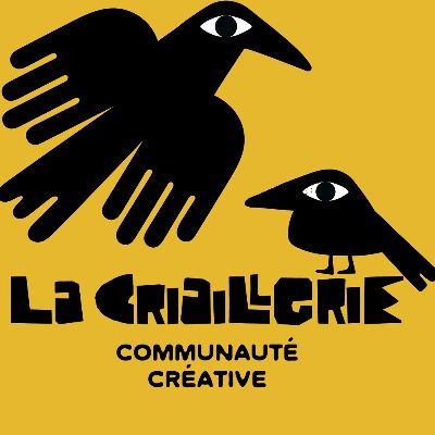 La Criaillerie - communauté créative