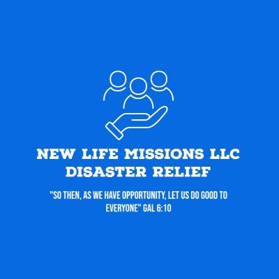 New Life Missions LLC Disaster Relief