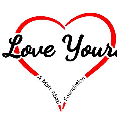 Love Yours - A Matt Abati Foundation
