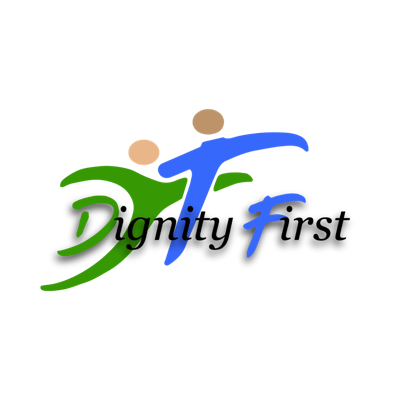 Dignity First